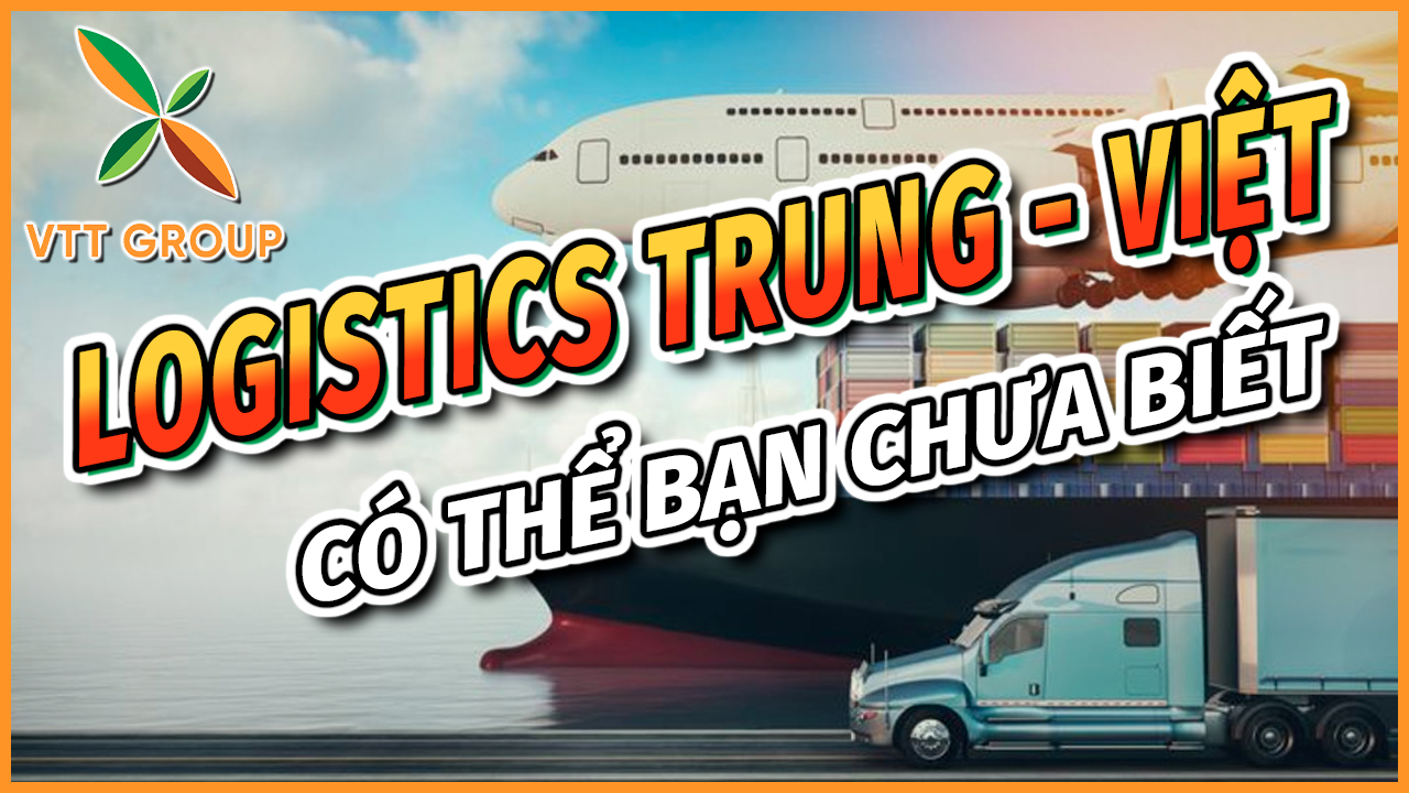 Những điều bạn chưa biết về ngành Logistics Trung - Việt